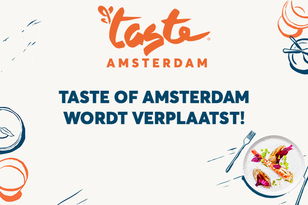 Taste of Amsterdam wordt verplaatst